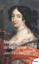 Couverture du livre « Madame de Maintenon » de Jean-Paul Desprat aux éditions Tempus/perrin
