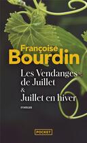 Couverture du livre « Les vendanges de juillet ; juillet en hiver » de Francoise Bourdin aux éditions Pocket