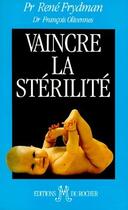 Couverture du livre « Vaincre la stérilité » de Rene Frydman aux éditions Rocher