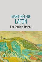 Couverture du livre « Les derniers Indiens » de Marie-Helene Lafon aux éditions Buchet Chastel