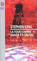 Couverture du livre « La tour sombre Tome 4 : magie et cristal » de Stephen King aux éditions J'ai Lu