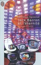 Couverture du livre « Jack Barron et l'éternité » de Norman Spinrad aux éditions J'ai Lu