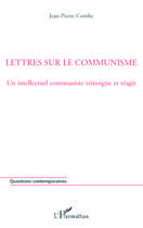 Couverture du livre « Lettres sur le communisme ; un intellectuel communiste témoigne et réagit » de Jean-Pierre Combe aux éditions Editions L'harmattan