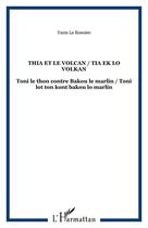 Couverture du livre « Thia et le volcan / Tia èk lo volcan ; Toni le thon contre Bakou le marlin / Toni lo ton kont Bakou lo marlin » de Yanis Le Bonniec aux éditions Editions L'harmattan