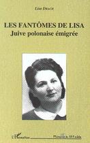 Couverture du livre « Les fantômes de Lisa ; juive polonaise émigrée » de Lisa Drach aux éditions Editions L'harmattan