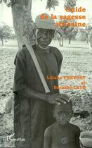 Couverture du livre « Guide de la sagesse africaine » de Barnabe Laye et Liliane Prevost aux éditions Editions L'harmattan