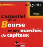 Couverture du livre « L'essentiel de la bourse et des marchés de capitaux (3e édition) » de Catherine Karyotis aux éditions Gualino