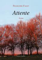 Couverture du livre « Attente » de Francoise Faget aux éditions Amalthee