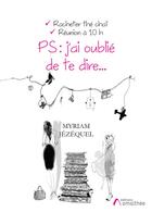 Couverture du livre « PS : j'ai oublié de te dire... » de Myriam Jezequel aux éditions Amalthee