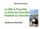 Couverture du livre « La fête à Trouville ; big blacky and big whity » de Veronique Abuela aux éditions Books On Demand