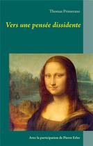 Couverture du livre « Vers une pensée dissidente » de Thomas Primerano et Pierre Erler aux éditions Books On Demand