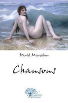 Couverture du livre « Chansons » de David Marcelou aux éditions Edilivre