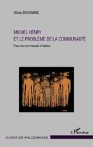 Couverture du livre « Michel Henry et le problème de la communauté ; pour une communauté d'habitus » de Olivier Ducharme aux éditions Editions L'harmattan