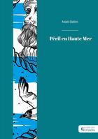 Couverture du livre « Péril en Haute Mer » de Noel-Selim aux éditions Societe Des Ecrivains