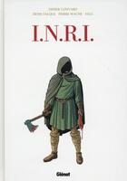 Couverture du livre « INRI ; intégrale (édition 2015) » de Didier Convard et Pierre Wachs et Denis Falque aux éditions Glenat