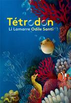 Couverture du livre « Tetrodon » de Odile Santi et Li Lamarre aux éditions Courtes Et Longues