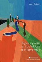 Couverture du livre « Espace public et sociologie d'intervention » de Gilbert Y aux éditions Presses Universitaires De Perpignan