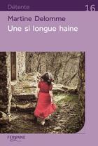 Couverture du livre « Une si longue haine » de Martine Delomme aux éditions Feryane