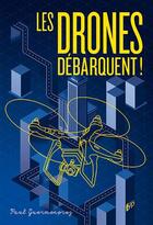 Couverture du livre « Les drones débarquent ! » de Paul Guermonprez aux éditions Fyp