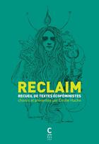 Couverture du livre « Reclaim ; recueil de textes écoféministes » de Emilie Hache aux éditions Cambourakis