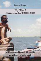 Couverture du livre « My way Tome 2 : carnets de bord 2000-2002 » de Didier Bovard aux éditions Editions De L'astronome
