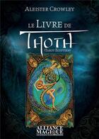 Couverture du livre « Le livre de thoth : Tarot égyptien » de Crowley Aleister aux éditions Alliance Magique