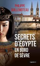 Couverture du livre « Secrets d'Egypte ; en bord de Sèvre » de Philippe Guillemoteau aux éditions Geste