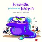 Couverture du livre « Le monstre qui n'aimait pas faire peur » de Severine De La Croix et Pauline Roland aux éditions Editions Splash Splash!