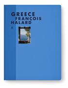 Couverture du livre « Greece » de Francois Halard aux éditions Louis Vuitton