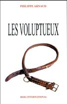 Couverture du livre « Les voluptueux » de Arnaud aux éditions Berg International