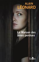 Couverture du livre « La Maison des âmes perdues : La Maison des âmes perdues » de Alain Leonard aux éditions Gabelire