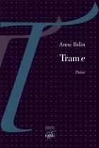 Couverture du livre « Tram e » de Anne Belin aux éditions Tituli