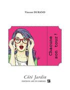 Couverture du livre « Chacune son tour ! » de Vincent Durand aux éditions Art Et Comedie