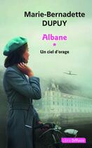 Couverture du livre « Albane Tome 1 : Un ciel d'orage » de Marie-Bernadette Dupuy aux éditions Libra Diffusio