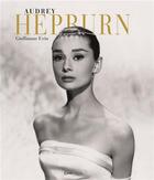 Couverture du livre « Audrey Hepburn » de Gullaume Evin aux éditions Casa