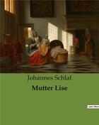 Couverture du livre « Mutter lise » de Schlaf Johannes aux éditions Culturea