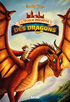 Couverture du livre « L'École secrète des dragons Tome 1 » de Emily Skye et Pascal Noldner aux éditions Saxo
