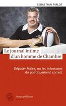 Couverture du livre « Le Journal Intime D'Un Homme De Chambre » de Pirlot Sebastian aux éditions Image Publique