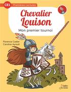 Couverture du livre « Chevalier Luison ; mon premier tournoir » de Florence Cadier et Caroline Ayrault aux éditions Belin Education