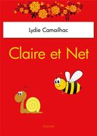 Couverture du livre « Claire et net » de Camailhac Lydie aux éditions Edilivre
