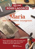 Couverture du livre « Maria une cuisiniere voyageuse » de Regine Rossi-Lagorce aux éditions Mon Limousin