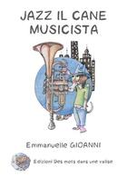 Couverture du livre « Jazz il cane musicista » de Gioanni/Dupuy aux éditions Des Mots Dans Une Valise