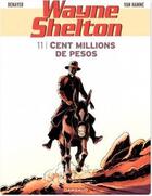 Couverture du livre « Wayne Shelton Tome 11 : cent millions de pesos » de Jean Van Hamme et Christian Denayer aux éditions Dargaud