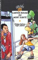 Couverture du livre « Carton rouge ou mort subite » de Roger Judenne et Philippe Barbeau aux éditions Rageot