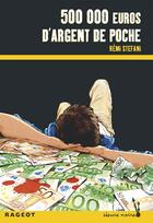 Couverture du livre « 500 000 euros d'argent de poche » de Remi Stefani aux éditions Rageot