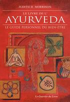 Couverture du livre « Le livre de l'ayurveda ; le guide personnel du bien-être (9e édition) » de Judith H. Morrison aux éditions Courrier Du Livre