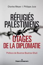 Couverture du livre « Réfugiés palestiniens ; otages de la haien » de Charles Meyer et Philippe Juza aux éditions Hermann