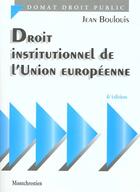 Couverture du livre « Droit institutionnel de l'Union Européene (6e édition) » de Jean Boulouis aux éditions Lgdj