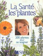 Couverture du livre « La sante par les plantes » de  aux éditions Selection Du Reader's Digest