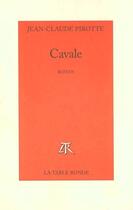 Couverture du livre « Cavale » de Jean-Claude Pirotte aux éditions Table Ronde